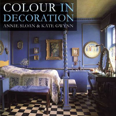 Colour in Decoration - Annie Sloan, Kate Gwynn