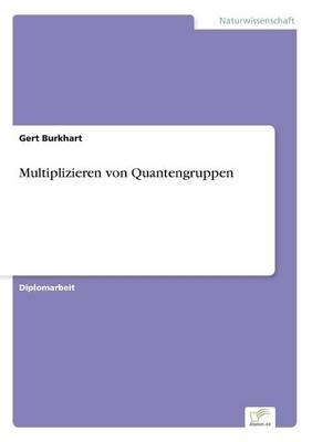 MultiplizitÃ¤ten von Quantengruppen - Gert Burkhart