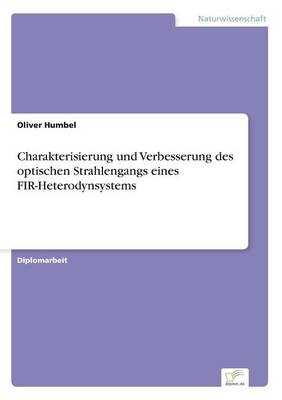 Charakterisierung und Verbesserung des optischen Strahlengangs eines FIR-Heterodynsystems - Oliver Humbel