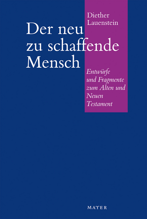 Der neu zu schaffende Mensch - Diether Lauenstein