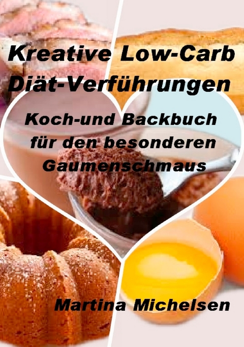 Kreative Low-Carb Diät-Verführungen - Martina Michelsen