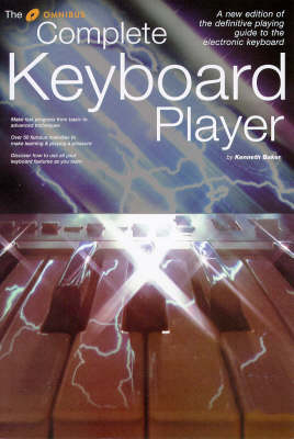 The Complete Keyboard Player Omnibus Press Edition - Kenneth Baker