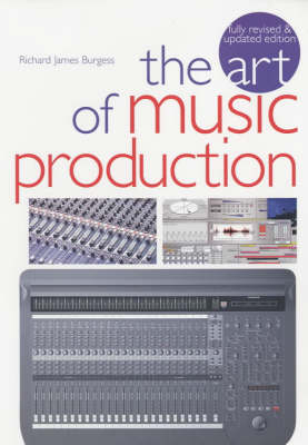 The Art of Music Production - Richard James Burgess