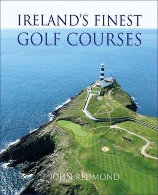 Ireland's Finest Golf Courses - John Redmond