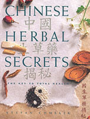 Chinese Herbal Secrets - Stefan Chmelik