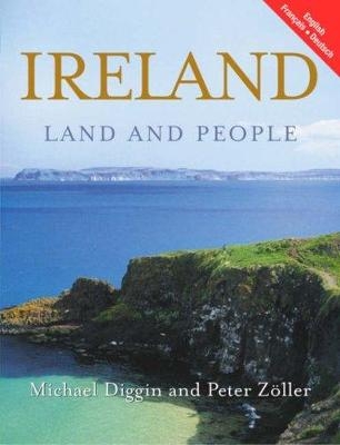 Ireland Land & People - Michael Diggin, Peter Zoeller