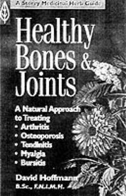 Healthy Bones and Joints - David Hoffmann