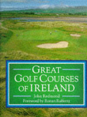 Great Golf Courses of Ireland - John Redmond