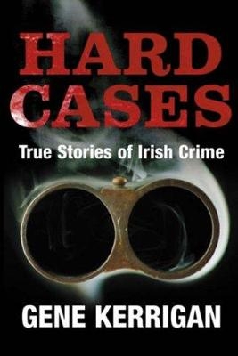 Hard Cases - Gene Kerrigan
