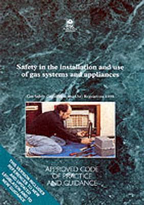 Safety in the Installation and Use of Gas Systems and Appliances -  Health and Safety Executive (HSE)