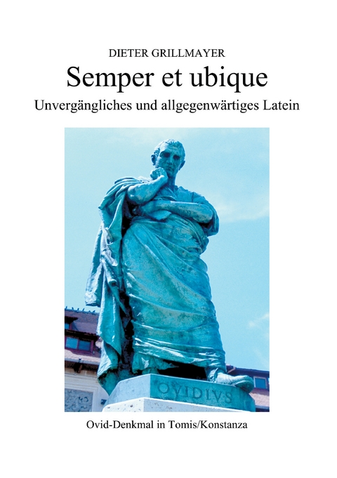 Semper et ubique - Dieter Grillmayer