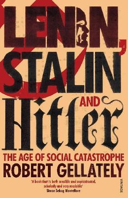 Lenin, Stalin and Hitler - Robert Gellately