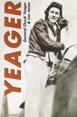 Yeager - Chuck Yeager, Leo Janos