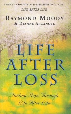 Life After Loss - Dr Raymond Moody