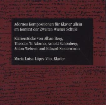 Adornos Kompositionen für Klavier allein im Kontext der Zweiten Wiener Schule