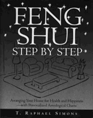 Feng Shui Step By Step - Raphael T Simons
