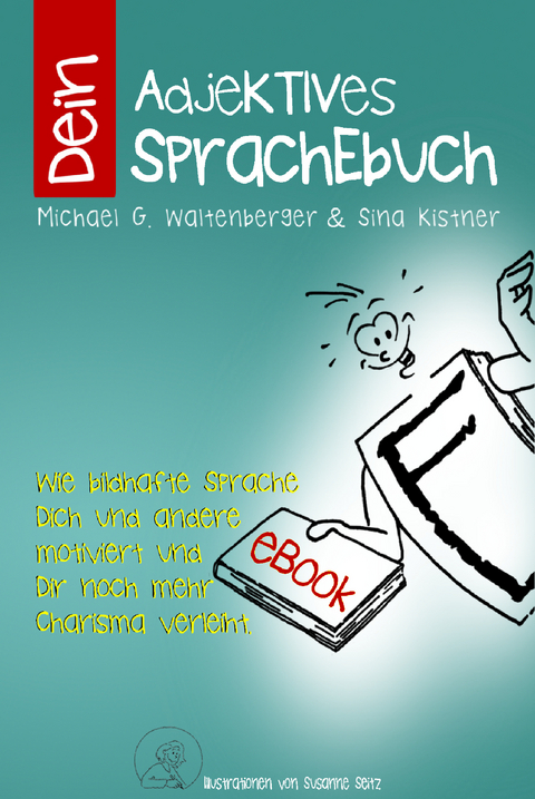 Dein AdjeKTIVES SprachEbuch - Michael G. Waltenberger, Sina Kistner