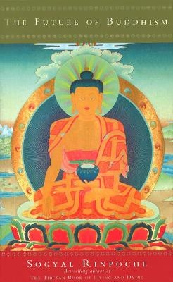 The Future Of Buddhism - Sogyal Rinpoche