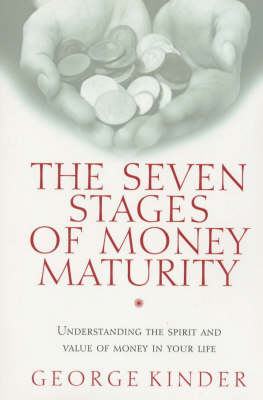 The Seven Stages of Money Maturity - George Kinder