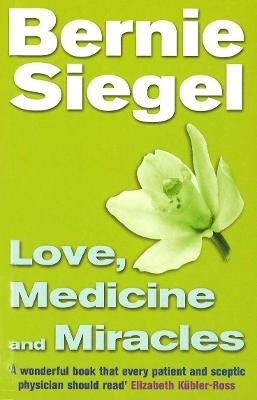 Love, Medicine And Miracles - Dr Bernie Siegel