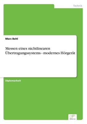 Messen eines nichtlinearen Ãbertragungssystems - modernes HÃ¶rgerÃ¤t - Marc Behl