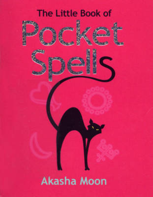 The Little Book of Pocket Spells - Akasha Moon