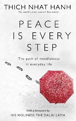 Peace Is Every Step - Thich Nhat Hanh