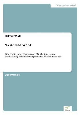 Werte und Arbeit - Helmut Wilde