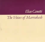 The Voices of Marrakesh - Elias Canetti