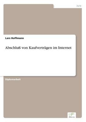 AbschluÃ von KaufvertrÃ¤gen im Internet - Lars Hoffmann