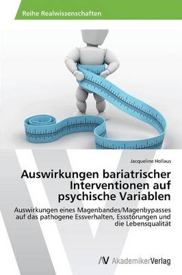 Auswirkungen bariatrischer Interventionen auf psychische Variablen - Jacqueline Hollaus