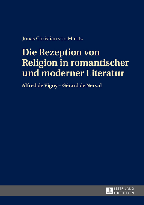 Die Rezeption von Religion in romantischer und moderner Literatur - Jonas Von Moritz