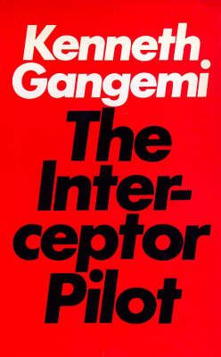 The Interceptor Pilot - Kenneth Gangemi