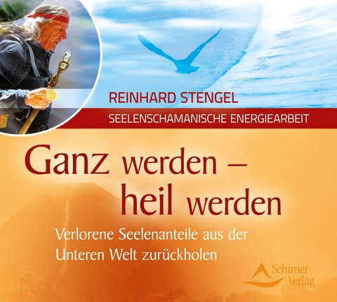 Ganz werden - heil werden - Reinhard Stengel