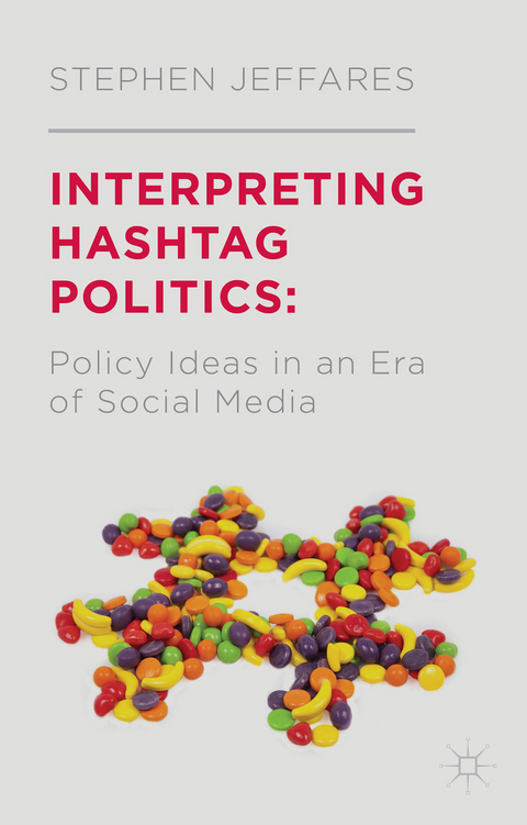 Interpreting Hashtag Politics - S. Jeffares