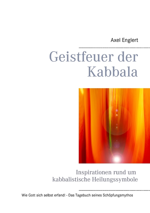 Geistfeuer der Kabbala -  Axel Englert