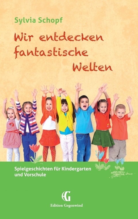 Wir entdecken fantastische Welten - Sylvia Schopf