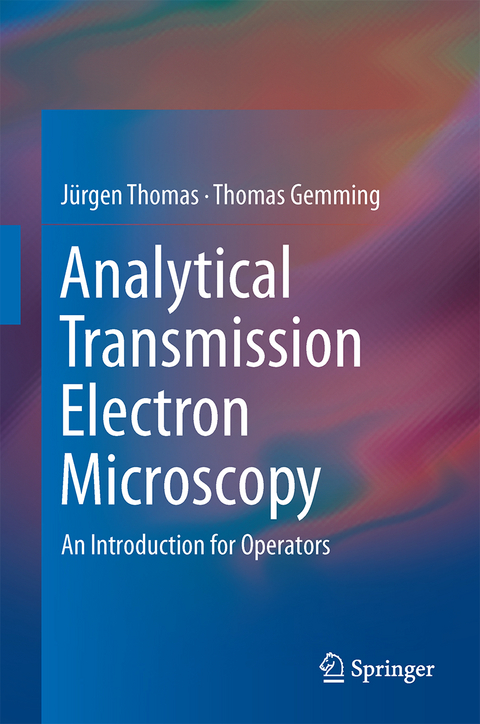 Analytical Transmission Electron Microscopy - Jürgen Thomas, Thomas Gemming