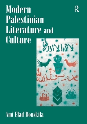 Modern Palestinian Literature and Culture - Ami Elad-Bouskila