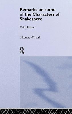 Remarks on Some of the Characters of Shakespeare - Thomas Whately