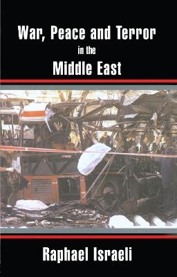 War, Peace and Terror in the Middle East - Raphael Israeli