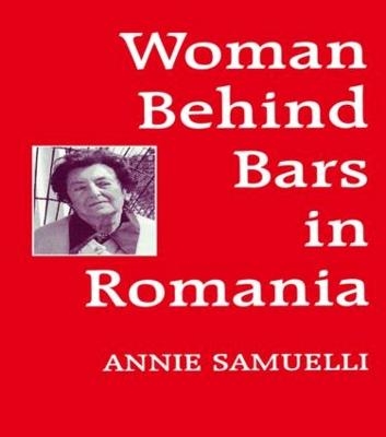 Women Behind Bars in Romania - Annie Samuelli