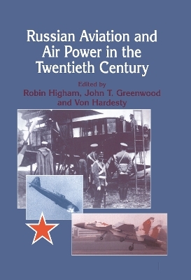 Russian Aviation and Air Power in the Twentieth Century - 