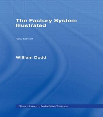 Factory System Illustrated - William Dodd