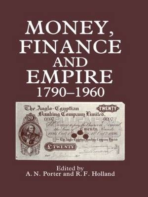 Money, Finance, and Empire, 1790-1960 - 