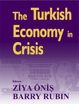 The Turkish Economy in Crisis - Ziya Onis, Barry Rubin