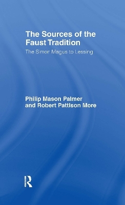 The Sources of the Faust Tradition - Robert P. More, Philip M. Palmer