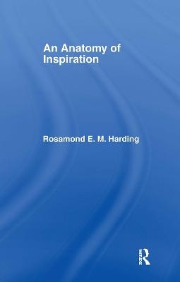 Anatomy of Inspiration - Rosamond E M Harding