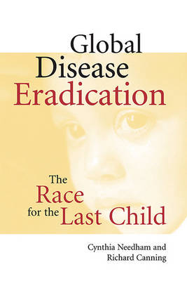 Global Disease Eradication - Cynthia A Needham, Richard Canning