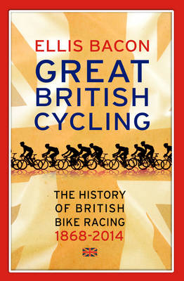 Great British Cycling - Ellis Bacon